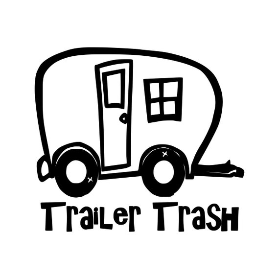 Trailer Trash Vinyl Sticker Camping Travel Trailer Park Rv Etsy