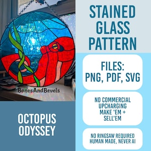 May include: A circular stained glass panel featuring a red octopus with green seaweed against a blue textured background. Text includes STAINED GLASS PATTERN, FILES: PNG, PDF, SVG, NO COMMERCIAL UPCHARGING MAKE 'EM + SELL'EM, NO RINGSAW REQUIRED HUMAN MADE, NEVER AI, BonesAndBevels, and OCTOPUS ODYSSEY.