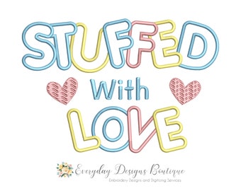Stuffed With Love Applique Saying Machine Embroidery - Baby Applique - Cute Baby Décor - Stuffed with Love -  Baby Quilts Décor -
