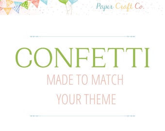 Confetti - will coordinate with any theme in shop