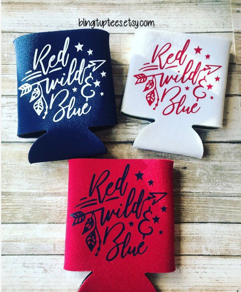 Merica Independence Day America Custom Can Coolers 4th of July Red Wild and Blue Memorial Day Red White and Blue Veterans Day