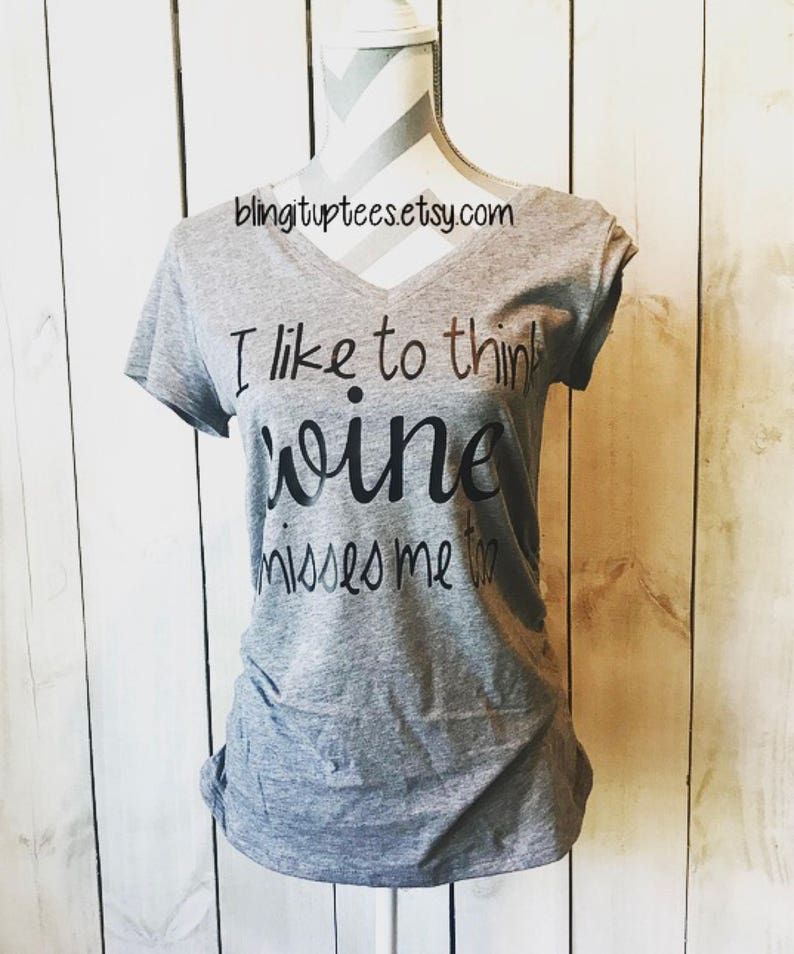 I like to think Wine misses me too Custom Maternity Shirt I | Etsy