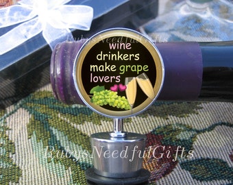 Wine Bottle Stopper, Funny Wine Saying Bottle Stopper,  Hostess Gift,  Housewarming Gift, Grape Lovers.