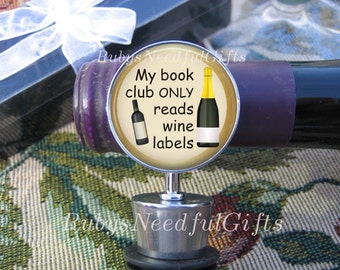 Wine Bottle Stopper, Funny Wine Saying Bottle Stopper,  Hostess Gift,  Housewarming Gift,  Book Club.