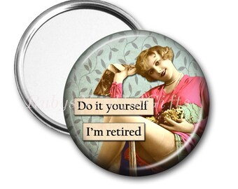 RETIREMENT Mirror, Pocket Mirror,  Retirement Gift for Women,Purse Mirror,Retirement gift, birthday gift, Do it yourself, CHOOSE 2.25 or 3.5