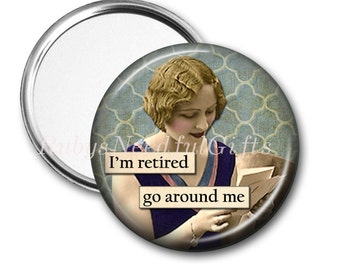 RETIREMENT Mirror, Pocket Mirror,  Retirement Gift for Women, Purse Mirror, Retirement gift, birthday gift, Go around me, CHOOSE 2.25 or 3.5