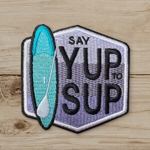 Say Yup to Sup Purple  - Iron on Patch, Embroidered, Paddle Boarding