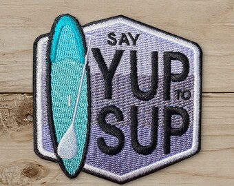 Say Yup to Sup Purple  - Iron on Patch, Embroidered, Paddle Boarding