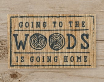 Going to the woods is going home - Iron on Patch, Canvas, forest, nature