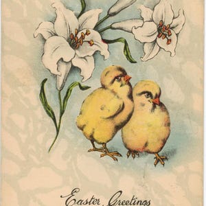 May include: Vintage Easter greeting card featuring two yellow chicks with orange beaks, set against a light blue background with white lilies. The words "Easter Greetings" are written in cursive.