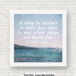 Inspirational quotes, boat print, ocean photography, ocean quotes, sailboat print, ship in harbor is safe, famous quotes, square print image 1