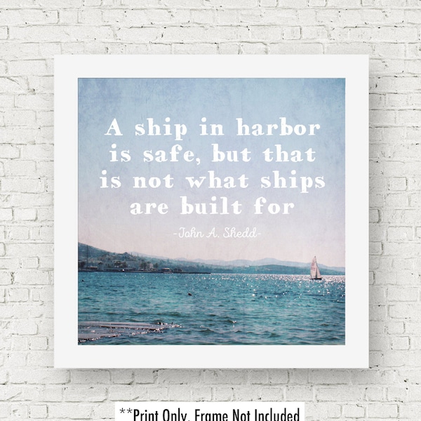 Inspirational quotes, boat print, ocean photography, ocean quotes, sailboat print, ship in harbor is safe, famous quotes, square print