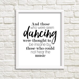 Dance prints, digital download printable quotes, black and white quotes, gifts for dancers, inspiring wall art quotes, dance quotes print