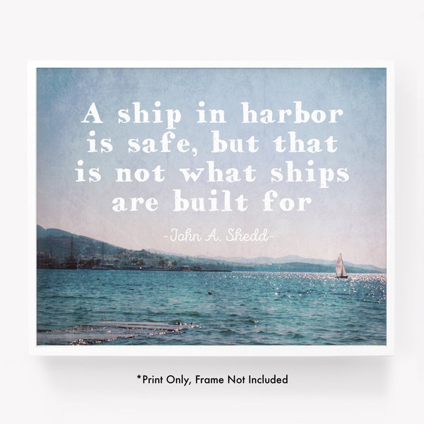 Famous quote wall art, inspirational word art, sailboat photography, wall art quotes, ocean print, nautical art, a ship in harbor is safe