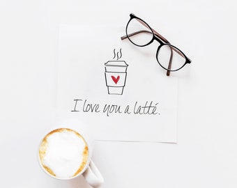 I Love You A Latte Valentine's Day Card [Digital Download]