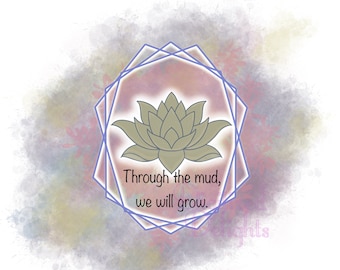 Through The Mud We Will Grow PNG T Shirt Graphic for Printing