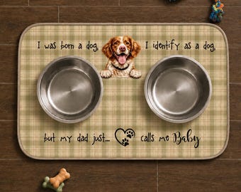 Dog Feeding Mat, Brittany Spaniels, Choose Red or Liver Brittany - Dad (or MOM) just calls me Baby
