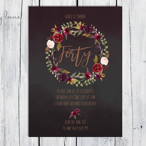 May include: A dark burgundy invitation with a floral wreath in shades of burgundy, pink, and green. The text "GRACE IS TURNING FORTY" is written in copper script. The invitation details a party on Saturday 6th June 2015 at 2 PM at Logan Brae Orchard, Blackheath. RSVP by June 1st to 0449 878 999.