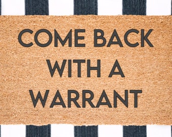 Come Back With a Warrant Doormat: Sassy Porch Decor