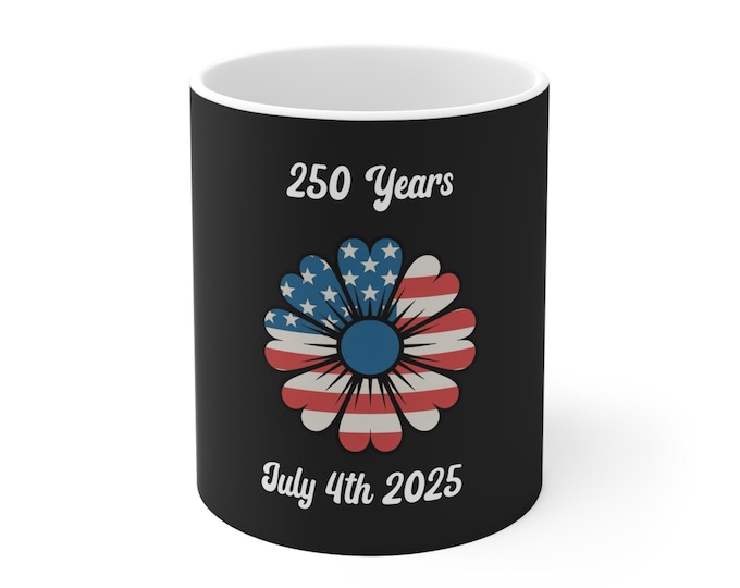 250 Years July 4th 2025 Flower Mug | American Flag Daisy Patriotic Coffee Cup
