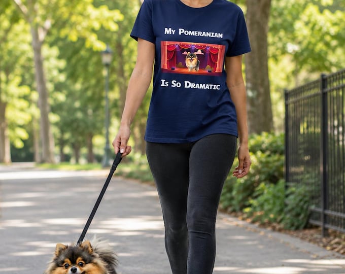 My Pomeranian Is So Dramatic T-Shirt | Pomeranian Shirt | Funny Dog Shirt | Pomeranian T-shirt | Pomeranian | Pom Mom