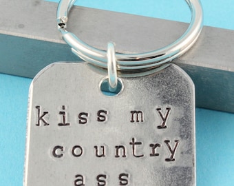 Kiss My Country Ass Keychain - Country Key Chain -  Redneck Key Ring - Country Keychain - Country Boy Keychain - Southern Keychain