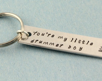 Christmas Keychain - You're My Little Drummer Boy Hand Stamped Keychain - Stocking Stuffer - Keyring Key Chain Key Ring