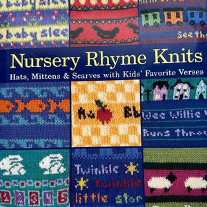 May include: A book titled "Nursery Rhyme Knits" with a blue cover and colorful knitted patterns depicting scenes from popular nursery rhymes. The book features hats, mittens, and scarves with kids' favorite verses.