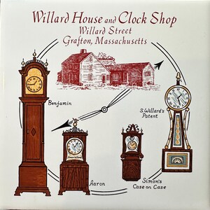 May include: A decorative tile featuring an illustration of the Willard House and Clock Shop in Grafton, Massachusetts. The image includes drawings of various clocks, labeled "Benjamin", "Aaron", and "Simon's Case on Case", with the text "S. Willard's Patent".
