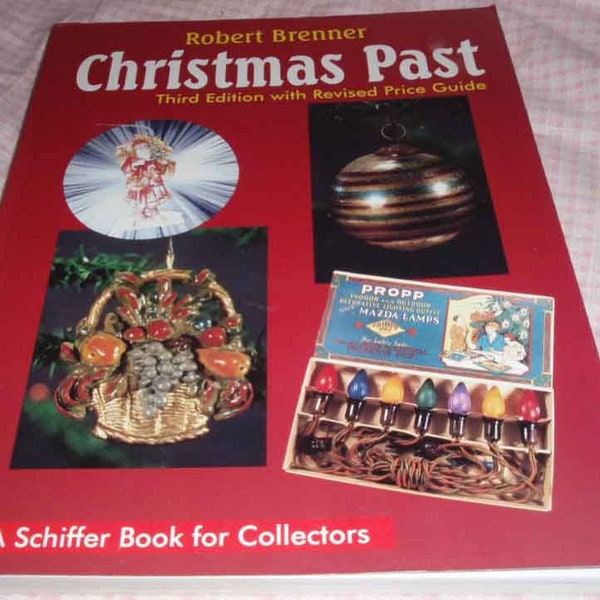 CHRISTMAS PAST COLLECTIBLES Robert Brenner Softbound Book Vintage Antique Collectors Book on Christmas Holiday