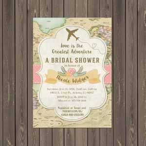 May include: A vintage-style bridal shower invitation with a world map background. The invitation features a plane, a heart, and the text "Love is the Greatest Adventure." The invitation also includes the bride's name, "Nicole Widger", the date and time of the shower, and the location.