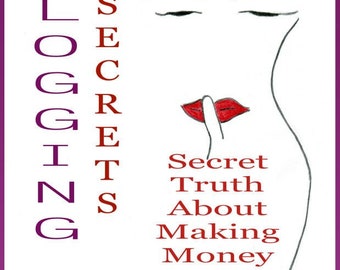 Blogger Secret Truth About Making Money Blogging-EBook-Blogger Secrets eBook Series for Bloggers Blog