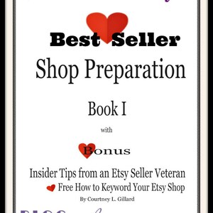 May include: A white and purple graphic with the text "How To Etsy Best Seller Shop Preparation Book I with Bonus Insider Tips from an Etsy Seller Veteran Free How to Keyword Your Etsy Shop By Courtney L. Gillard BLOCmoda MY BLOG"