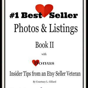 May include: A white and red graphic with the text "How To Etsy #1 Best Seller Photos & Listings Book II with Bonus Insider Tips from an Etsy Seller Veteran By Courtney L. Gillard BLOCmoda MY BLOG".