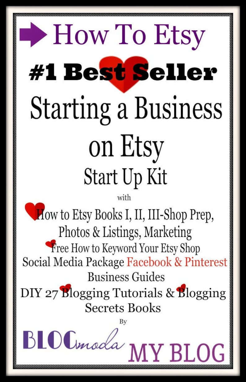 May include: A graphic with a purple arrow pointing right, the text "How To Etsy #1 Best Seller Starting a Business on Etsy Start Up Kit" in black, and the text "with How to Etsy Books I, II, III-Shop Prep, Photos & Listings, Marketing Free How to Keyword Your Etsy Shop Social Media Package Facebook & Pinterest Business Guides DIY 27 Blogging Tutorials & Blogging Secrets Books By BLOCmoda MY BLOG" in black and red.