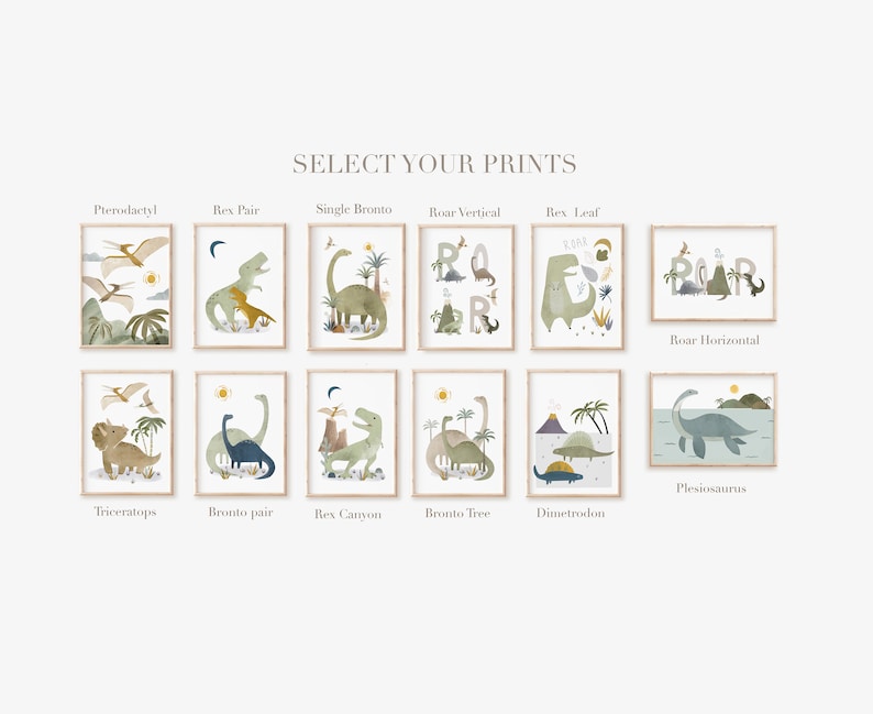 May include: A collection of framed dinosaur art prints. The prints feature watercolor illustrations of various dinosaurs, including Pterodactyls, Triceratops, and Brontos, in a soft, muted color palette. Text at the top reads "SELECT YOUR PRINTS".