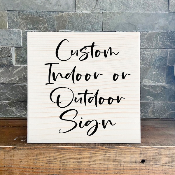 Custom sign - Quote on sign - Personalized sign - Make your own sign - Custom outdoor - Custom art - customized quote or saying on sign