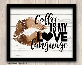 Coffee Is My Love Language, Printable Graphic Artwork