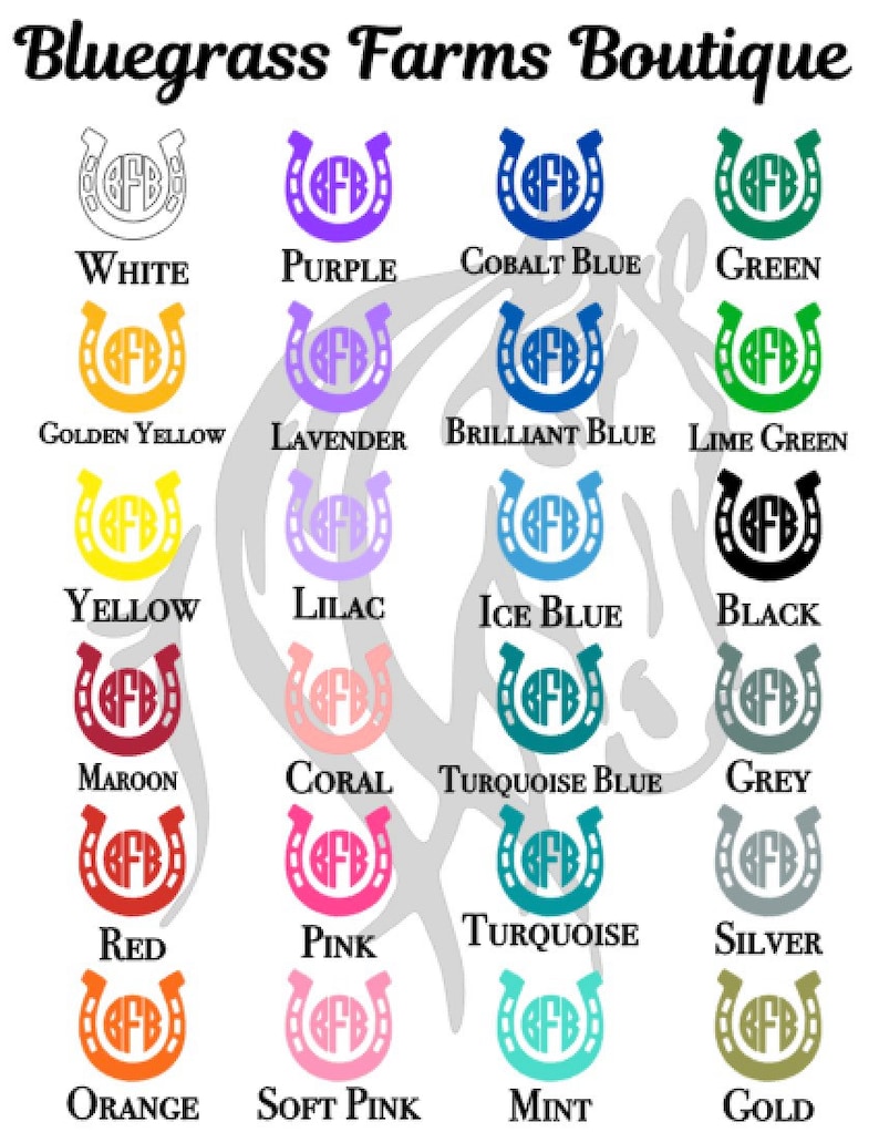 May include: A chart of 16 different colored horseshoe designs with the text "Bluegrass Farms Boutique" at the top. The colors include white, purple, cobalt blue, green, golden yellow, lavender, brilliant blue, lime green, yellow, lilac, ice blue, black, maroon, coral, turquoise blue, grey, red, pink, turquoise, silver, orange, soft pink, mint, and gold.