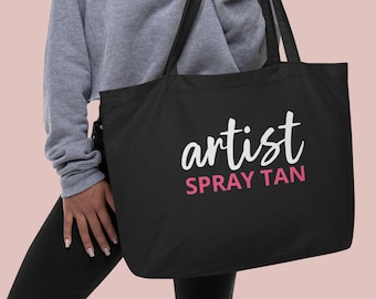 Spray Tanning Artist Large Organic Tote Bag