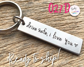 Ready to Ship Drive Safe Comes As Is Hand Stamped Light Weight  Aluminum key chain Best Friend/Boyfriend/Girlfriend / trucker