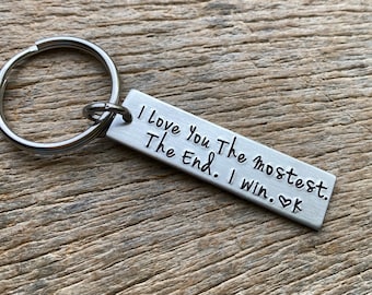 I Love You the Mostest  The End I Win  Customizable Hand Stamped Light Weight  Aluminum Rectangle  key chain Girlfriend/Boyfriend