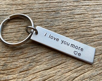 I Love You More Customizable Hand Stamped Light Weight  Aluminum Rectangle  key chain Best Friend/Boyfriend/Girlfriend / Gift for Him