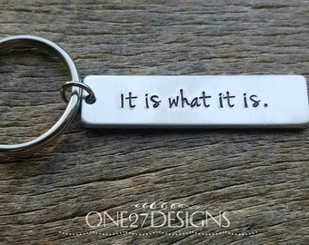Customizable It is what it is Hand Stamped Aluminum Rectangle  key chain