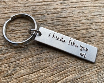 I Kinda Like You Customizable Initial Hand Stamped Aluminum Travel key chain Best Friend/Boyfriend/Girlfriend / Husband/Wife Anniversary