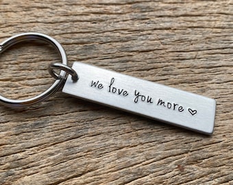 We Love You More Customizable Hand Stamped Light Weight  Aluminum Rectangle  key chain Best Friend Boyfriend Girlfriend Anniversary