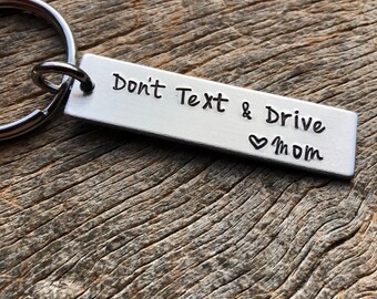Don't Text & Drive Customizable Hand Stamped Light Weight  Aluminum Rectangle  key chain Best Friend Boyfriend Girlfriend Son Daughter