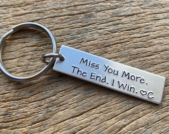 Miss You More The End I Win with Initial Valentine's Day Customizable Hand Stamped Light Weight  Aluminum  key chain Girlfriend