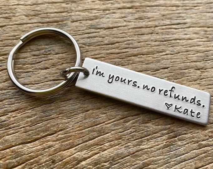 I’m Yours No Refunds Keychain Boyfriend Girlfriend Husband Wife Birthday Anniversary Long Distance Relationship Cute Budget Gift For Him Her