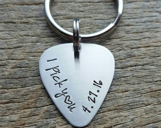 Personalized Guitar Pick Key Chain I Pick You with Date Customizable  - Hand Stamped Stainless Steel Wedding Anniversary gift for him or her